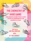 The Chemistry of Shoe Game: Using Sneaker Culture to Teach Science Technology Engineering Art and Mathematics (STEAM)