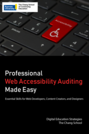 Professional Web Accessibility Auditing Made Easy: Essential Skills for Web Developers, Content Creators, and Designers